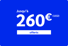 Jusqu'à 260€ offerts